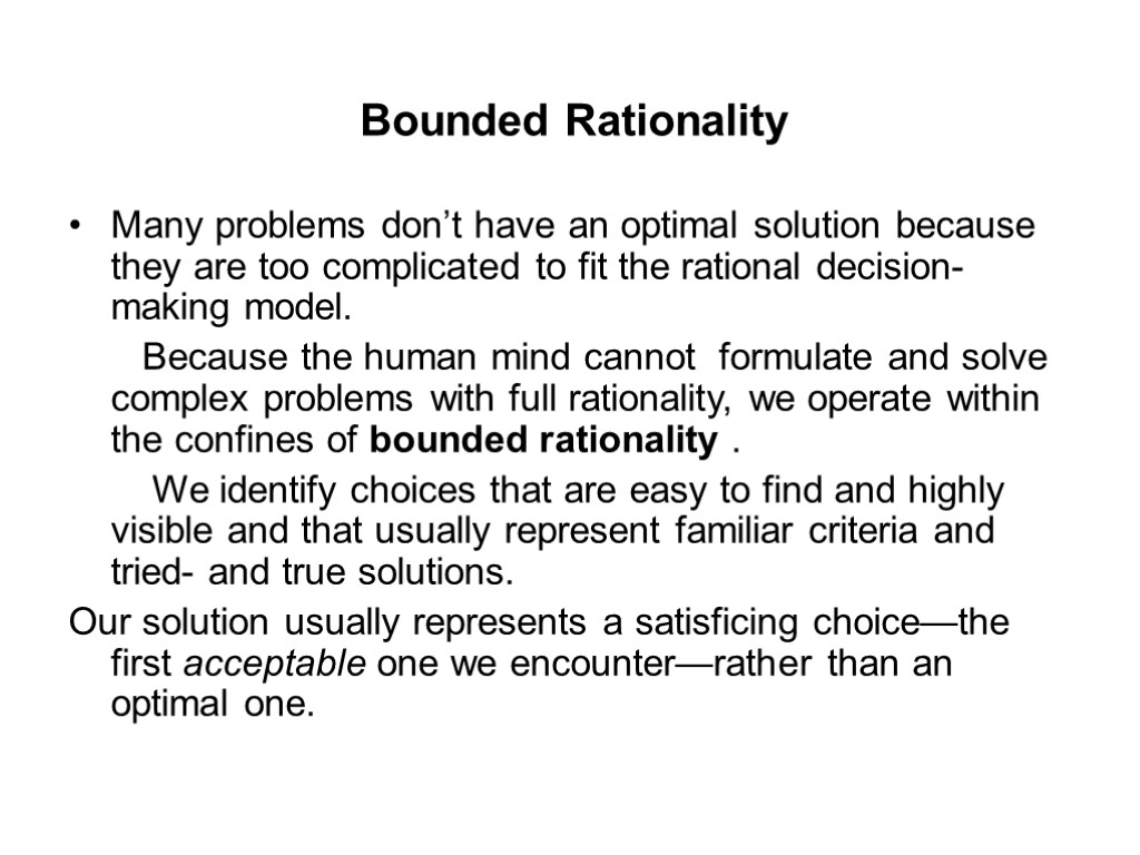 Many problems don’t have an optimal solution because they are too complicated to fit